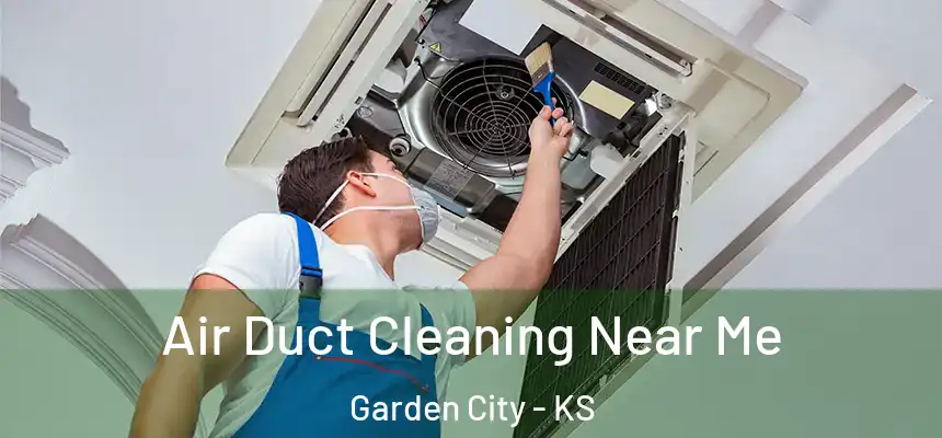 Air Duct Cleaning Near Me Garden City - KS