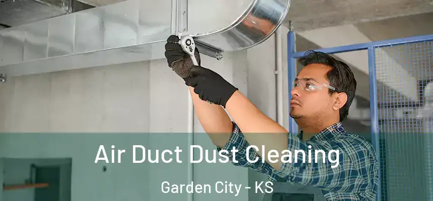  Air Duct Dust Cleaning Garden City - KS