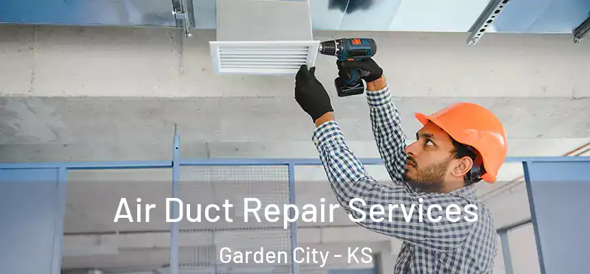  Air Duct Repair Services Garden City - KS