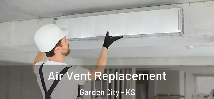  Air Vent Replacement Garden City - KS