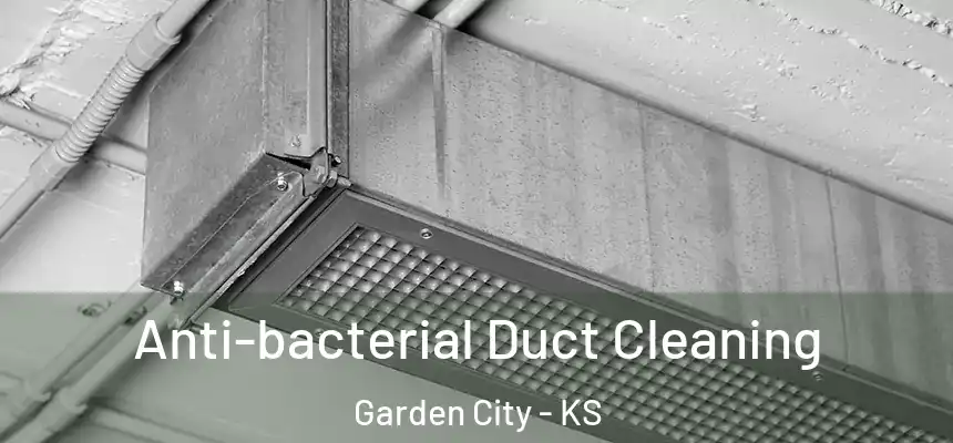  Anti-bacterial Duct Cleaning Garden City - KS