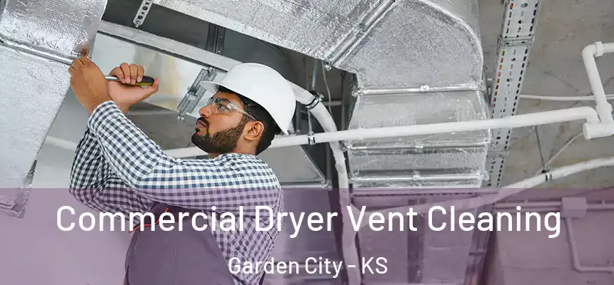 Commercial Dryer Vent Cleaning Garden City - KS