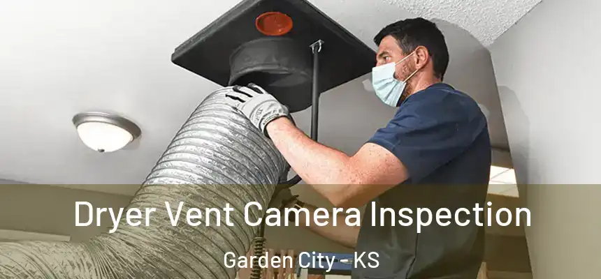  Dryer Vent Camera Inspection Garden City - KS