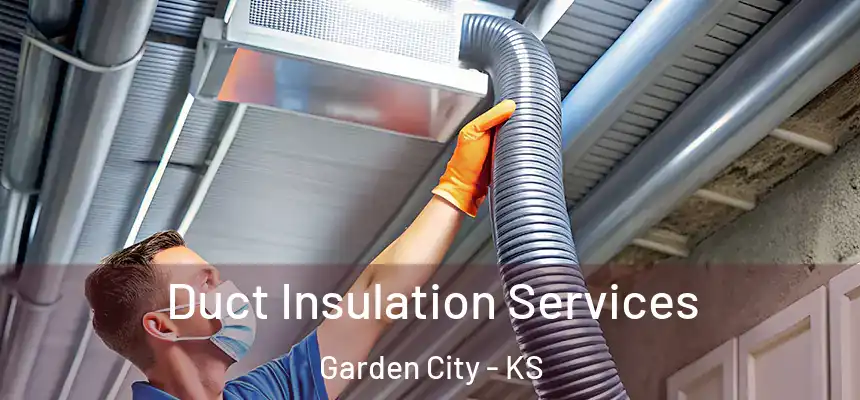  Duct Insulation Services Garden City - KS