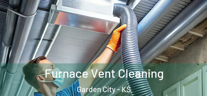  Furnace Vent Cleaning Garden City - KS