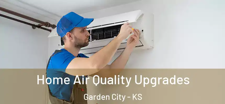  Home Air Quality Upgrades Garden City - KS