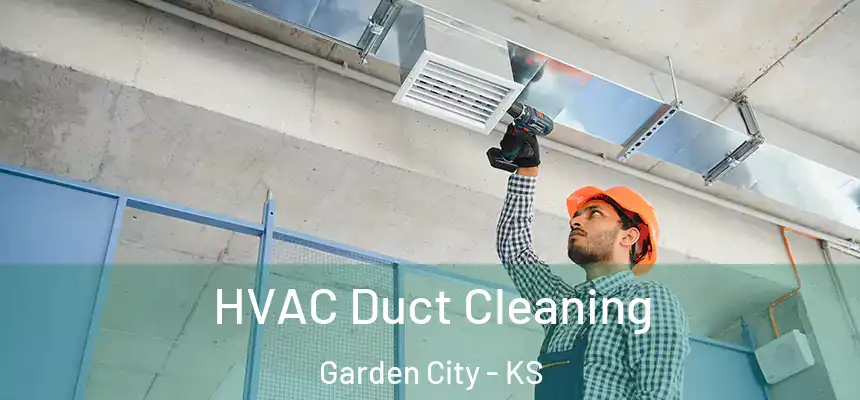  HVAC Duct Cleaning Garden City - KS