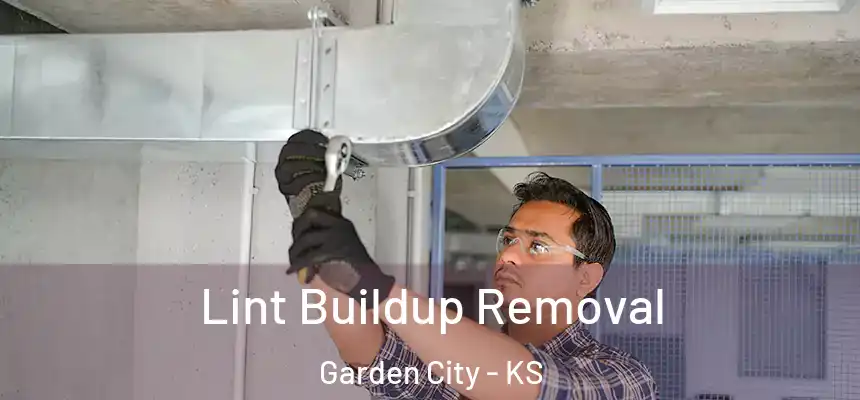 Lint Buildup Removal Garden City - KS