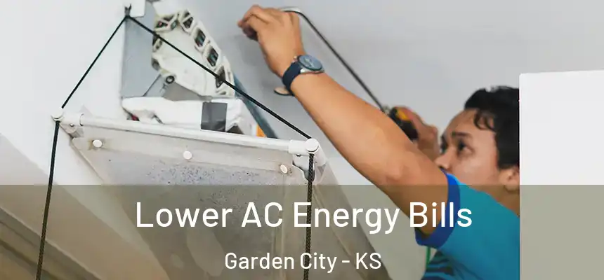  Lower AC Energy Bills Garden City - KS