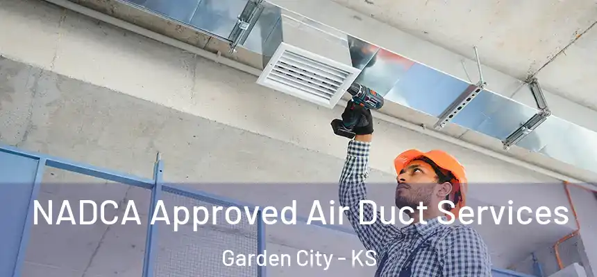 NADCA Approved Air Duct Services Garden City - KS