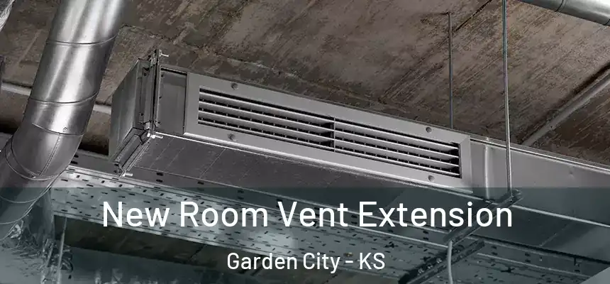  New Room Vent Extension Garden City - KS