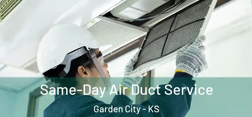  Same-Day Air Duct Service Garden City - KS