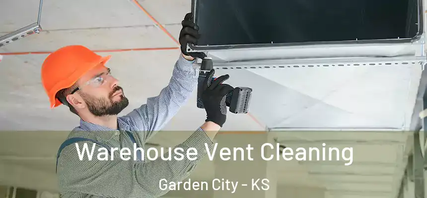  Warehouse Vent Cleaning Garden City - KS